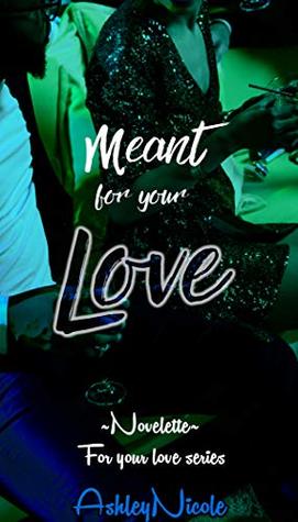Meant for your Love (Kindle Edition)