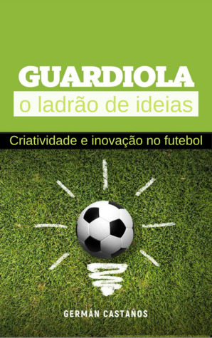 Guardiola, o Ladrão de Ideias