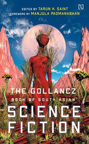 The Gollancz Book of South Asian Science Fiction (Hardcover)