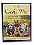 The Civil War: In the Word of Its Greatest Commanders