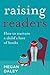Raising Readers by Megan Daley
