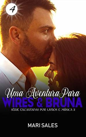 Uma Aventura Para Wires & Bruna (Encantadas Por Livros e Música II Livro 4) (Portuguese Edition)