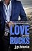 Love on the Rocks by J.P. Bowie