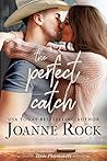 The Perfect Catch by Joanne Rock