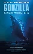 Godzilla: King of the Monsters - The Official Movie Novelization