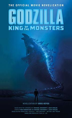 Godzilla: King of the Monsters - The Official Movie Novelization (Kindle Edition)