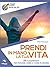 Prendi in mano la tua vita:...