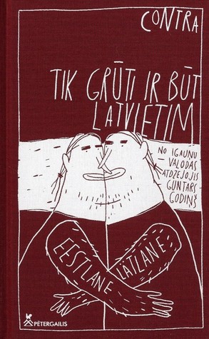 Tik grūti ir būt latvietim (Hardcover)