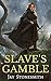 Slave's Gamble (Ordella's Q...