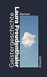 Geistergeschichte by Laura Freudenthaler Geistergeschichte by Laura Freudenthaler