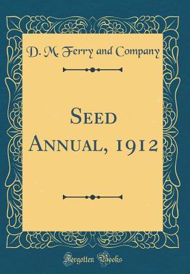 Seed Annual, 1912 (Classic Reprint)