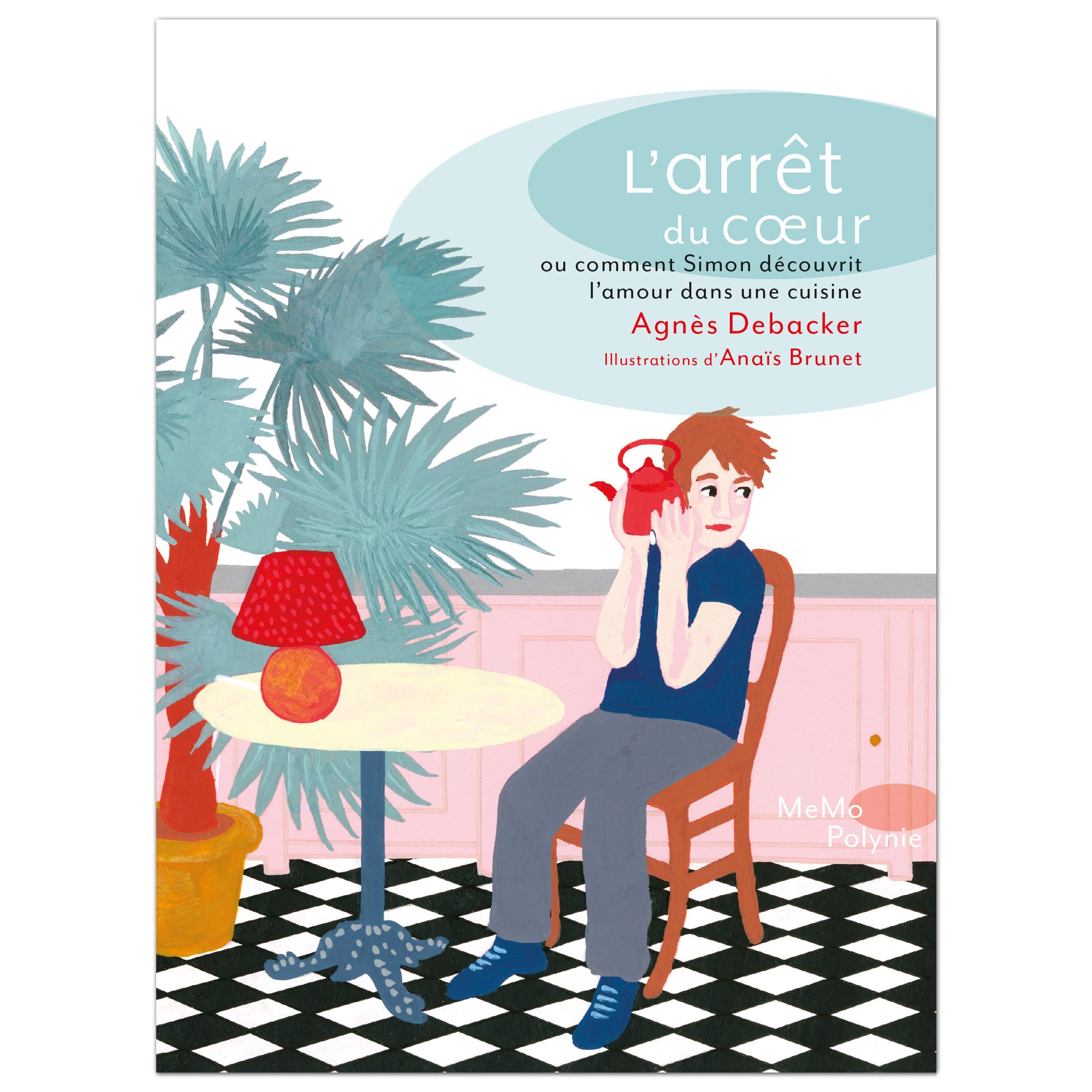 L Arret Du Cœur Ou Comment Simon Decouvrit L Amour Dans Une Cuisine By Agnes Debacker