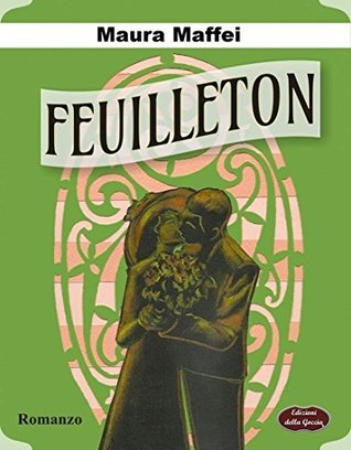 Feuilleton (Giallo Grano Vol. 1) (Italian Edition)