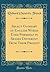 Select Glossary of English Words Used Formerly in Senses Different from Their Present (Classic Reprint)