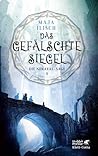 Das gefälschte Siegel by Maja Ilisch