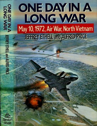One Day In A Long War: May 10, 1972 Air War, North Vietnam