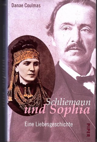 Schliemann Und Sophia: Eine Liebesgeschichte (Hardcover)