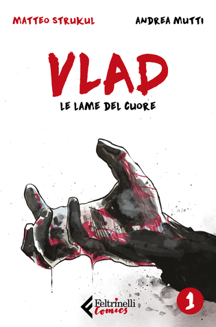 Vlad. Vol. 1: Le Lame del cuore (Paperback)