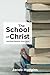 The School of Christ: Learning Character from Jesus