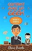 Contrat avec un Geek - Niveau 4 : Amants & Attachiants