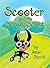 Scooter and His Scoot Scoot