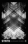 SYNTH #1: An Anthology of Dark SF