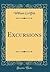 Excursions (Classic Reprint)