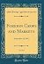 Foreign Crops and Markets, ...