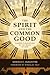 The Spirit and the Common Good by Daniela Augustine