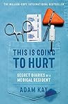Book cover for This Is Going to Hurt: Secret Diaries of a Junior Doctor
