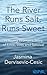 The River Runs Salt, Runs Sweet: A Young Woman's Story of Love, Loss and Survival