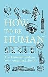 How to Be Human: ...