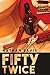 Fifty Twice