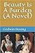 Beauty Is A Burden (A Novel)