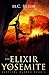 The Elixir of Yosemite: Book One in the Vertical Murder Series