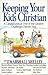 Keeping Your Kids Christian
