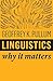 Linguistics: Why It Matters