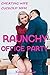 Raunchy Office Party