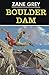 Boulder Dam by Zane Grey