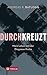 Durchkreuzt by Andreas R. Batlogg