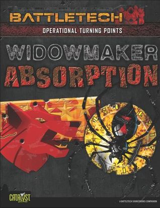 Operational Turning Points: Widowmaker Absorbtion (Battletech: Operational Turning Points #5)