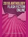 Flash Fiction Online 2018 Anthology by Suzanne W. Vincent