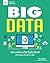 Big Data: Information in the Digital World with Science Activities for Kids (Build It Yourself)
