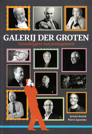 Galerij der groten - grondleggers van management (Paperback)