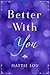 Better With You