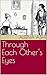 Through Each Other's Eyes: ...