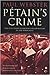Petain's crime: the full story of French collaboration in the Holocaust