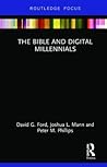 The Bible and Digital Millennials by David G. Ford