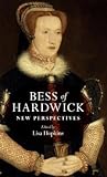 Bess of Hardwick: New perspectives