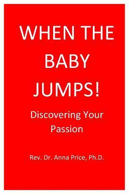 When The Baby Jumps: Discovering Your Passion